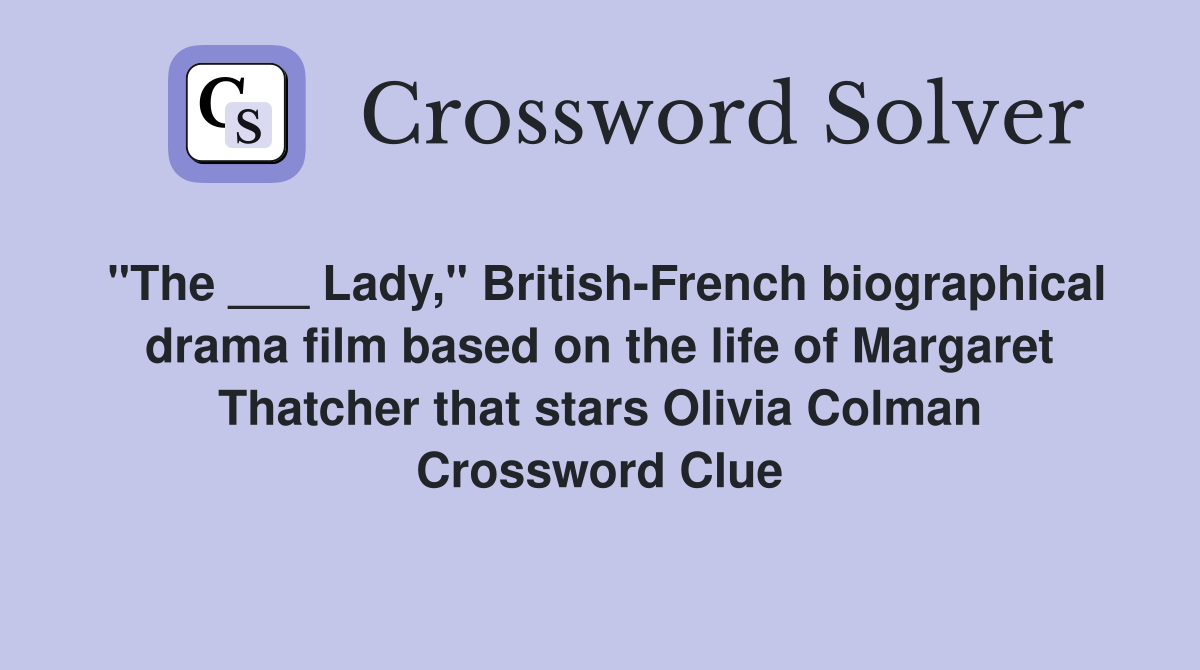 "The ___ Lady," BritishFrench biographical drama film based on the